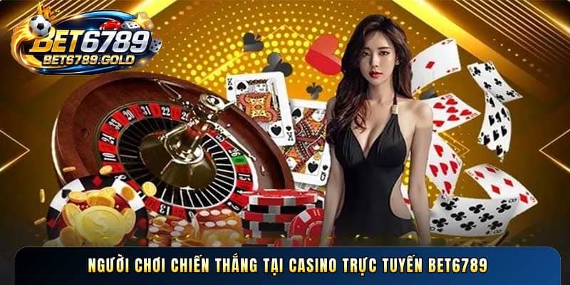 Người chơi chiến thắng tại Casino trực tuyến BET6789