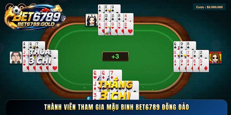 Thành viên tham gia Mậu binh BET6789 đông đảo