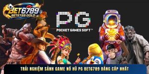 Trải nghiệm sảnh game Nổ hũ PG BET6789 đẳng cấp nhất hiện nay