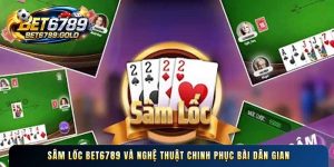 Sâm lốc BET6789 và nghệ thuật chinh phục bài dân gian